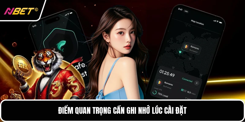 Điểm quan trọng cần ghi nhớ lúc cài đặt