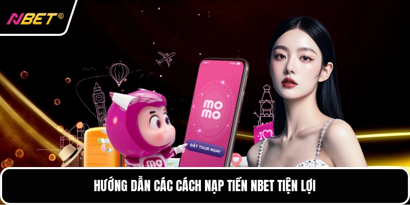 Hướng dẫn các cách nạp tiền NBET tiện lợi