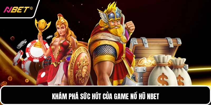 Khám phá sức hút của game nổ hũ NBET