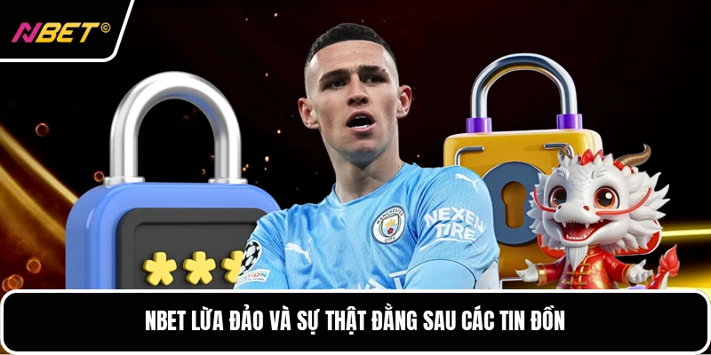 NBET Lừa Đảo Và Sự Thật Đằng Sau Các Tin Đồn