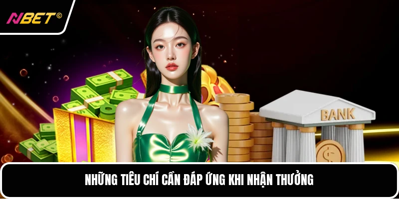 Những tiêu chí cần đáp ứng khi nhận thưởng