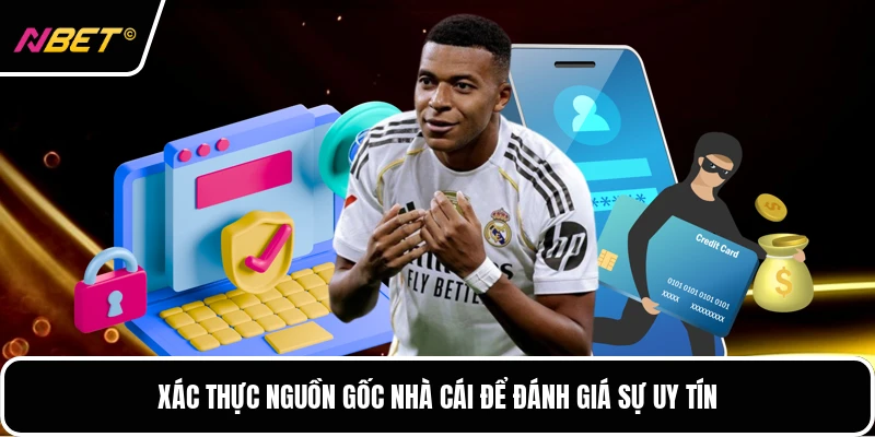 Xác thực nguồn gốc nhà cái để đánh giá sự uy tín